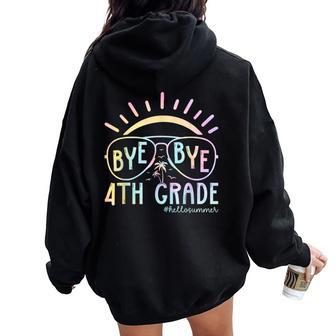 Goodbye 4Th Grade Hello Summer Last Day Of School Student Women Oversized Hoodie Back Print - Thegiftio UK