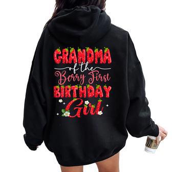 Grandma Of The Berry First Birthday Girl Strawberry Lover Women Oversized Hoodie Back Print - Thegiftio UK