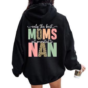 Great Moms Get Promoted To Nan Birthday For Grandma Women Oversized Hoodie Back Print - Thegiftio