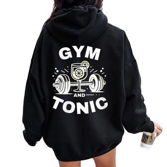 Gym And Tonic Jeu De Mots Humoristique Pour Fitness Sweat à capuche oversize pour femme avec imprimé dans le dos - Cadeauxyz