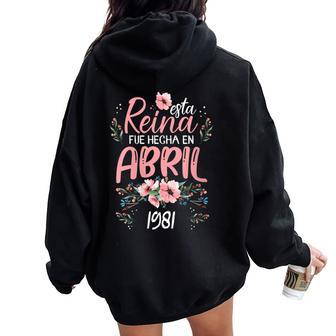 Hecha En Abril 1981 Regalo 45 Años Cumpleaños Cuello Women Oversized Hoodie Back Print - Regaloses