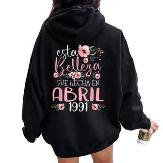 Hecha En Abril 1991 Regalo 35 Años Cumpleaños Women Oversized Hoodie Back Print - Regaloses