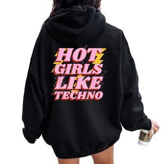 Hot Girls Like Techno Déclaration Drôle Du Festival De Musique Sweat à capuche oversize pour femme avec imprimé dans le dos - Cadeauxyz
