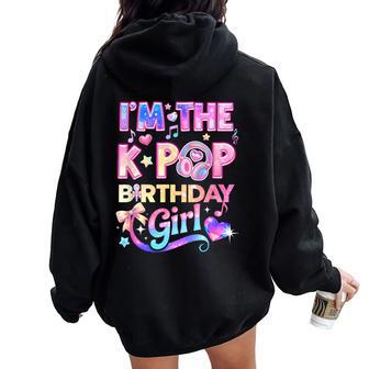 I'm The K-Pop Birthday Girl Korean Music Lovers Women Oversized Hoodie Back Print | Mazezy