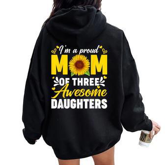 I'm A Proud Mom Of Three Awesome Daughters Women Women Oversized Hoodie Back Print - Thegiftio UK