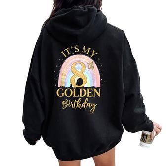 It's My 8Th Golden Birthday Rainbow 8 Year Old Bday Girls Women Oversized Hoodie Back Print | Mazezy