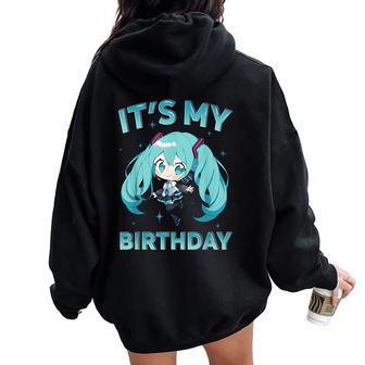 It's My Birthday Anime Girl I Love Music Anime And Manga Women Oversized Hoodie Back Print - Thegiftio