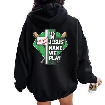 It's In Jesus' Name We Play Baseball Christian Faith God Women Oversized Hoodie Back Print - Thegiftio UK