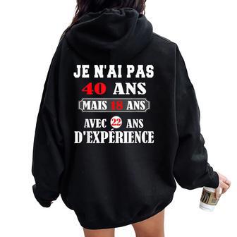 Je N'ai Pas 40 Ans Anniversaire Cadeau Homme Humor Women Oversized Hoodie Back Print - Regaloses