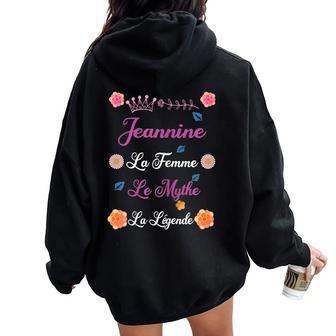 Jeannine Prénom Personnalisable La Le Mythe La Légende Sweat à capuche oversize pour femme avec imprimé dans le dos - Cadeauxyz