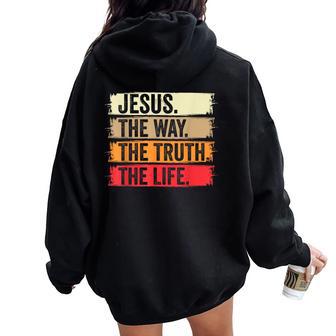 Jesus The Way The Truth Life Erse Christian Worship レディース オーバーサイズ パーカー バックプリント - Kawaiitshirt
