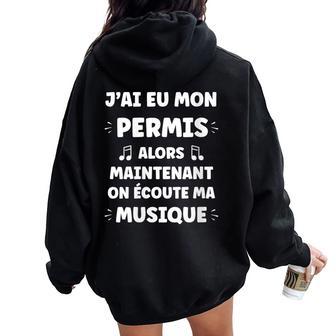 Jeune On Écoute Ma Musique Humour Permis De Conduire Sweat à capuche oversize pour femme avec imprimé dans le dos - Cadeauxyz