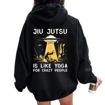 Jiu Jitsu Es Como El Yoga Para Gente Loca Cita Divertida Del Cuello Women Oversized Hoodie Back Print - Regaloses