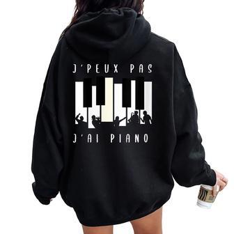 J'peux Pas J'ai Piano Cadeau Instrument De Musique Pianiste Sweat à capuche oversize pour femme avec imprimé dans le dos - Cadeauxyz