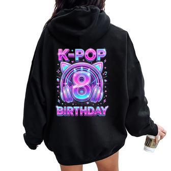 K-Pop 8Th Birthday Kpop Girl 8 Year Old Korean Music Women Oversized Hoodie Back Print - Thegiftio UK