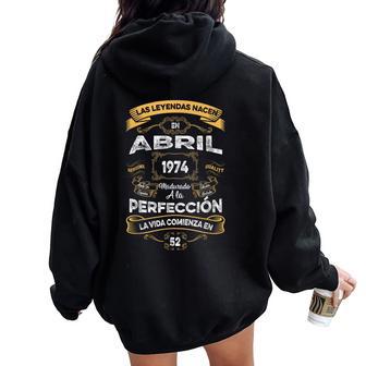 Las Leyendas De Abril 1974 Hombre 52 Años Cumpleaños Women Oversized Hoodie Back Print - Regaloses