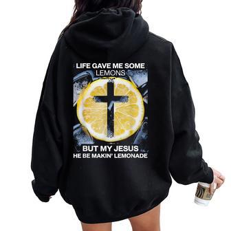 Life Gave Me Some Lemons Jesus Christian Cross Bible Women Oversized Hoodie Back Print - Thegiftio UK