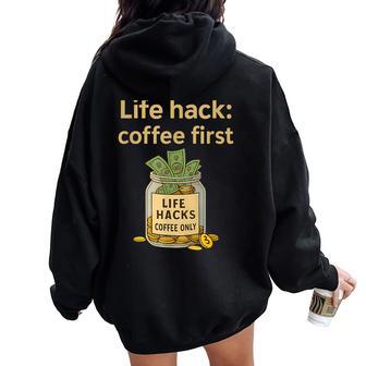 Life Hack Coffee First Meme Impression Graphique Fantaisie Sweat à capuche oversize pour femme avec imprimé dans le dos - Cadeauxyz