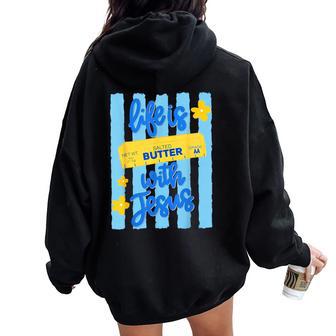 Life Is Salted Butter With Jesus Girl Stripes Summer Women Oversized Hoodie Back Print - Thegiftio UK