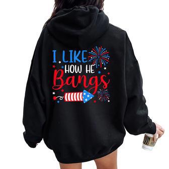 I Like How He Bangs マッチング カップル 4Th Of July 花火 レディース オーバーサイズ パーカー バックプリント - Kawaiitshirt