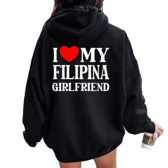I Love My Filipina Girlfriend デザイン Best Boyfriend レディース オーバーサイズ パーカー バックプリント - Kawaiitshirt