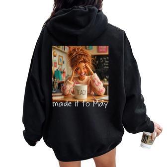 Made It To May Meme End Of School Year Teacher Face Women Oversized Hoodie Back Print | Mazezy