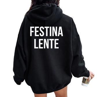 Make Hastelowly Festina Lente ラテン語インスピレーション引用 レディース オーバーサイズ パーカー バックプリント - Kawaiitshirt