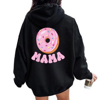 Mama Of The Sweet One First Birthday Matching Family Donut Women Oversized Hoodie Back Print - Thegiftio UK