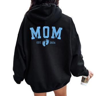 Mom Est 2026 Blue Baby Feet First Time Boy Mommy Women Oversized Hoodie Back Print | Mazezy