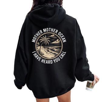 Mother Mother Ocean I Have Heard You Call Vintage Beach Vibe Women Oversized Hoodie Back Print - Thegiftio UK