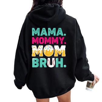 Mother's Day Mama Mommy Mom Bruh Baseball Drip Ice Cream Women Oversized Hoodie Back Print | Mazezy