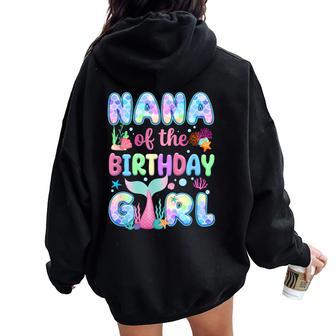 Nana Of The Birthday Mermaid Girl Family Matching Party Women Oversized Hoodie Back Print - Thegiftio UK