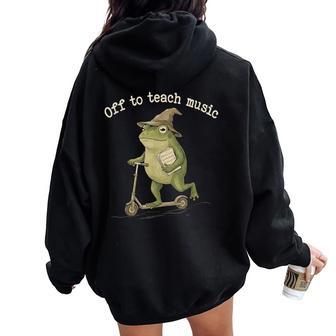 Off To Teach Music Teacher Appreciation Frog Meme Teaching Women Oversized Hoodie Back Print - Thegiftio UK