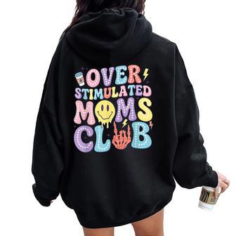 Overstimulated Moms Club Mother's Day Mom Saying Women Women Oversized Hoodie Back Print - Thegiftio UK