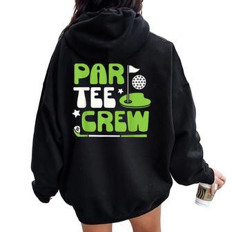 Par Crew Golf Golfer Golfing Party Women Oversized Hoodie Back Print - Thegiftio UK