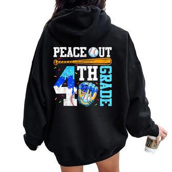 Peace Out 4 Grade Fourth Baseball Graduation Last Day Boy Women Oversized Hoodie Back Print - Thegiftio UK