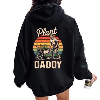 Plant Daddy Garden Dad Father Day Papa Husband Gardener Women Oversized Hoodie Back Print - Thegiftio UK
