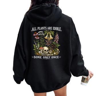 All Plants Are Edible Some Only Once Gardening Plant Women Oversized Hoodie Back Print - Thegiftio UK