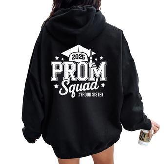 Prom Squad 2026 Proud Sister Graduate Prom Class Of 2026 Women Oversized Hoodie Back Print - Thegiftio