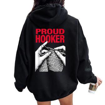 Proud Hooker Knitting Lover Saying Quote Women Women Oversized Hoodie Back Print - Thegiftio UK