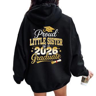 Proud Little Sister Class Of 2026 Graduate Senior Graduation Women Oversized Hoodie Back Print | Mazezy