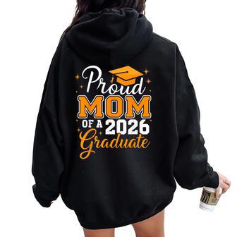 Proud Mom Of A 2026 Graduate Class Of 2026 Graduation Women Oversized Hoodie Back Print - Thegiftio UK