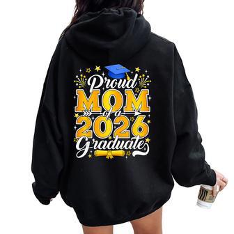 Proud Mom Of A 2026 Graduate Senior Class Of 2026 Graduation Women Oversized Hoodie Back Print - Thegiftio UK