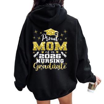 Proud Mom Class Of 2026 Nursing Graduate Nurse Women Oversized Hoodie Back Print - Thegiftio