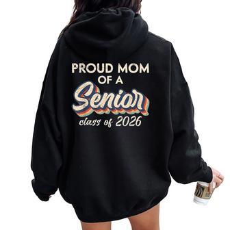 Retro Proud Mom Of A Senior Class Of 2026 Senior Mama 2026 Women Oversized Hoodie Back Print - Thegiftio UK