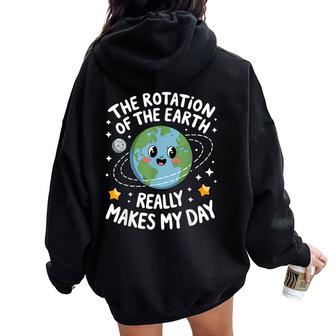 The Rotation Of The Earth Earth Day Science Teacher Women Oversized Hoodie Back Print | Seseable UK