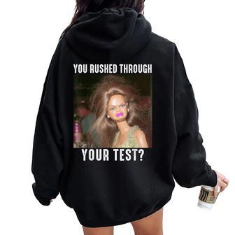 You Rushed Through Your Test Test Day Teacher Meme Women Oversized Hoodie Back Print - Thegiftio UK