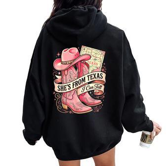 She's From Texas I Can Tell Cowboy Boots Hat Texas's Girl Women Oversized Hoodie Back Print - Thegiftio UK