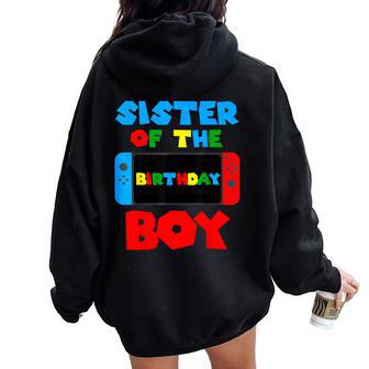 Sister Of The Birthday Boy Matching Video Game Birthday Women Oversized Hoodie Back Print - Thegiftio UK