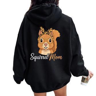 Squirrel Mom Squirrel Lover Squirrel Mama Women Oversized Hoodie Back Print - Thegiftio UK